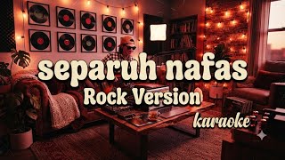 Download lagu Dewa 19 Separuh Nafas (karaoke Rock Version) mp3