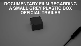 DOCUMENTARY FILM REGARDING A SMALL GREY PLASTIC BOX OFFICIAL TRAILER