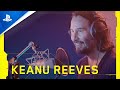 Cyberpunk 2077 - Behind the Scenes: Keanu Reeves | PS4