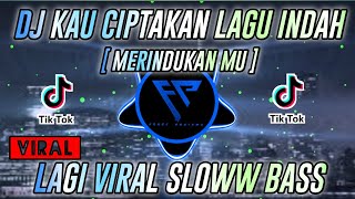 Download lagu DJ KAU CIPTAKAN LAGU INDAH [ MERINDUKANMU ] 🔊 || SUNGGUH MEMBUAT KU BERSEMANGAT😍 ||VIRAL TIKTOK 2K21 mp3