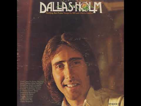 Dallas Holm - Nothin' But Praise (1975) (Audio Complete)