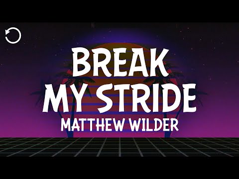 Matthew Wilder - Break My Stride (Lyrics)