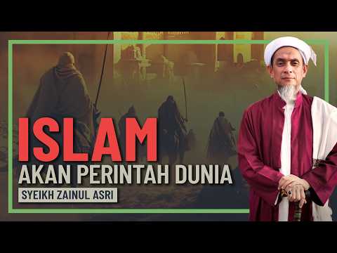 Islam Akan Perintah Semula Dunia - Syeikh Zainul Asri