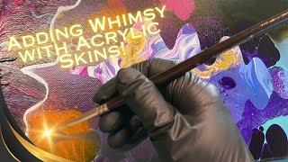 Adding Whimsy to a Pour Painting with Acrylic Skins!