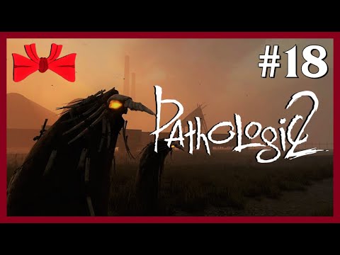 Pathologic 2 | Fate No More (18) - Blind Let's Play [Gameplay] [Playthrough]