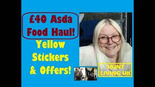 £40 Asda Food Haul with Yellow Sticker Reductions & Offers