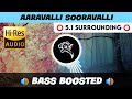 AARAVALLI SOORAVALLI ️ 5 1 SURROUND ️ BASS BOOSTED SUB BASS TTTHARMi2005