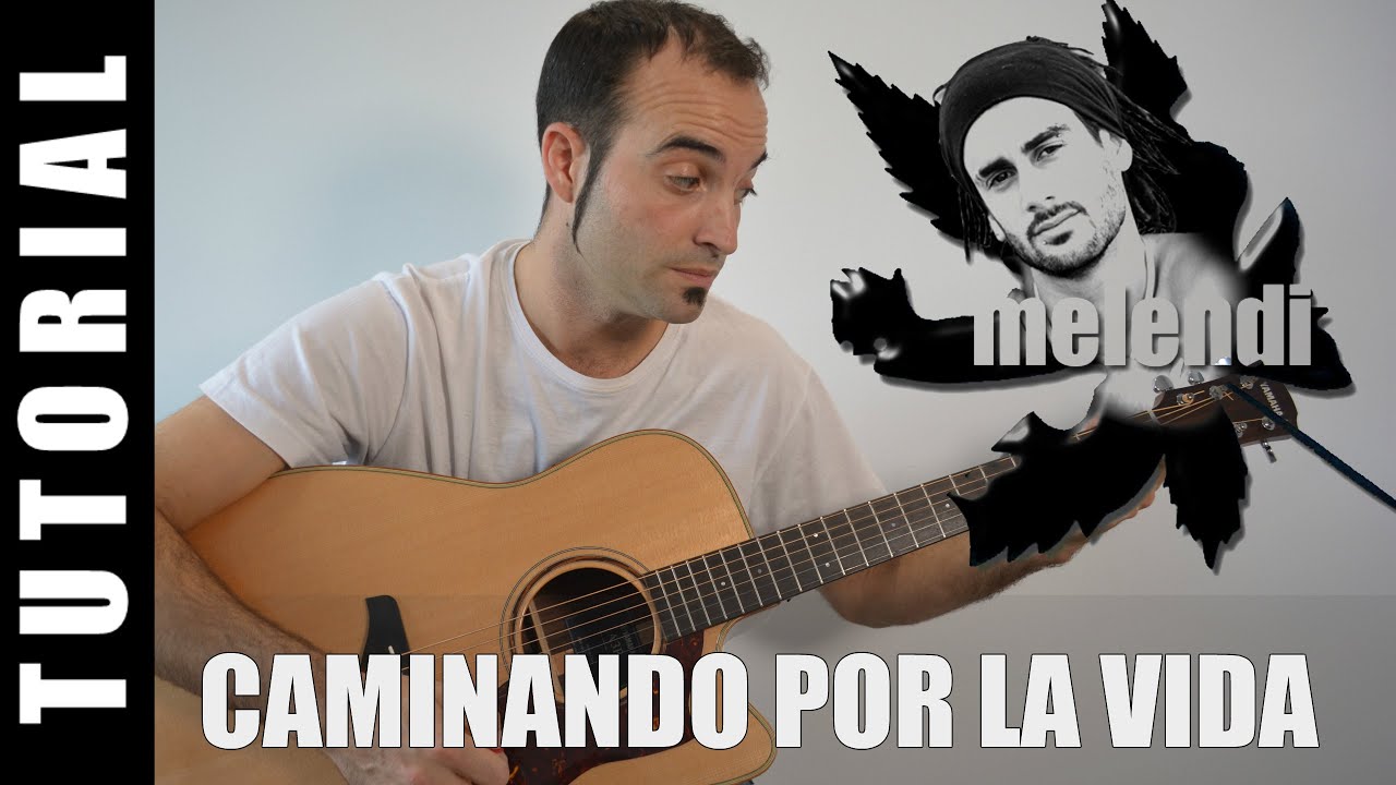 Como tocar Caminando por la vida - Melendi Acordes Tutorial Guitarra Fácil)