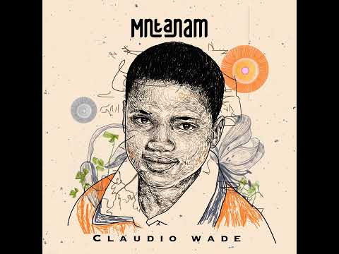 Claudio Wade – Mntanam (Official Audio)