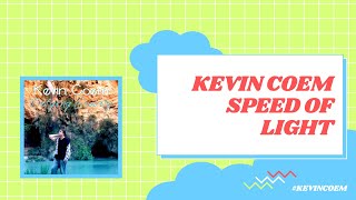 Kevin Coem // Speed Of Light (MUSIC VIDEO)