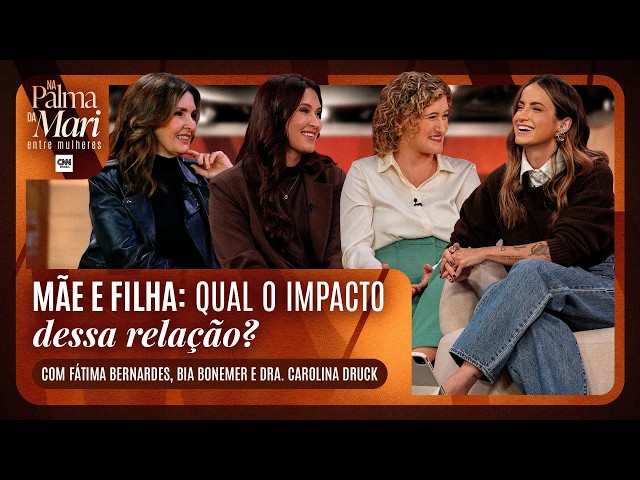 Fátima Bernardes e Bia Bonemer e a relação entre mãe e filha | Na Palma da Mari - EP 5