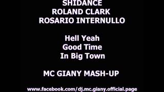 Dj Dark Shidance Roland Clark Rosario Internullo - Hell Yeah Good Time In Big Town MC Giany Mash-Up