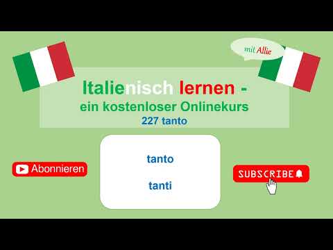Italienisch lernen mit Allie: 227 Tanto - tanti