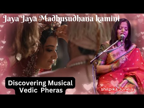 Jaya Jaya Madhusudhana kamini  | Musical Phera | Shilpika | for Muscial Vedic Pheras 9818025632