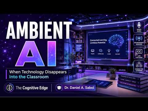 Ambient AI: When Technology Disappears Into the Classroom