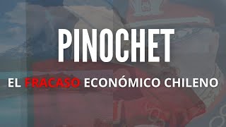 EL FRACASO ECONOMICO DE PINOCHET