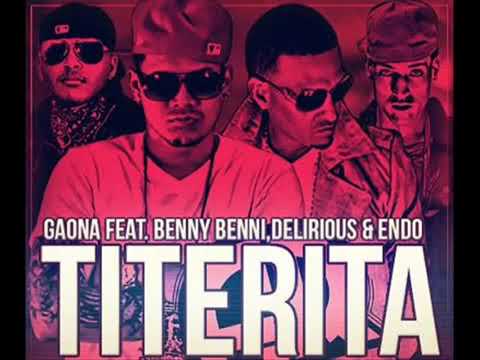 Delirious Ft Endo, Benny Benni Gaona - Titerita
