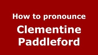 How to pronounce Clementine Paddleford