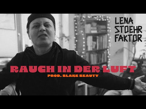 Lena Stoehrfaktor – Rauch in der Luft (prod. Blake Beauty)