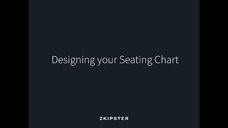 Dynamic Seating Charts: Designing your Seating Chart | zkipster Tutorial
