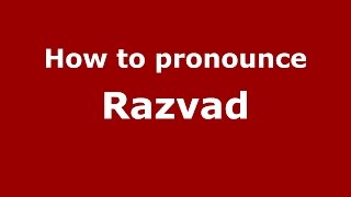 How to pronounce Răzvad
