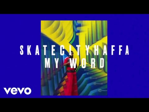 SKATECITYHAFFA - MY WORD