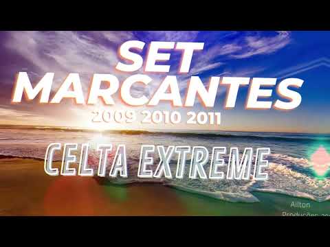SET MARCANTES 2009 2010 2011(CELTA EXTREME) (AILTON PRODUÇÕES)