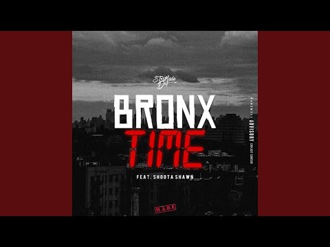 Bronx Time (feat. Shoota Shawn)