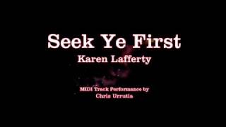 Seek Ye First - Karen Lafferty
