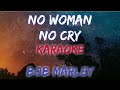 NO WOMAN NO CRY - BOB MARLEY (KARAOKE VERSION)