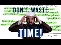 Don't Waste Your Time! AMAZING examples from the Salaf