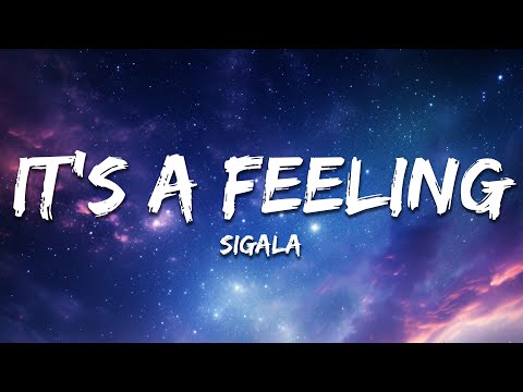 Sigala, Trevor Daniel, 24kGoldn - It's A Feeling (eSQUIRE Remix) [Lyrics]