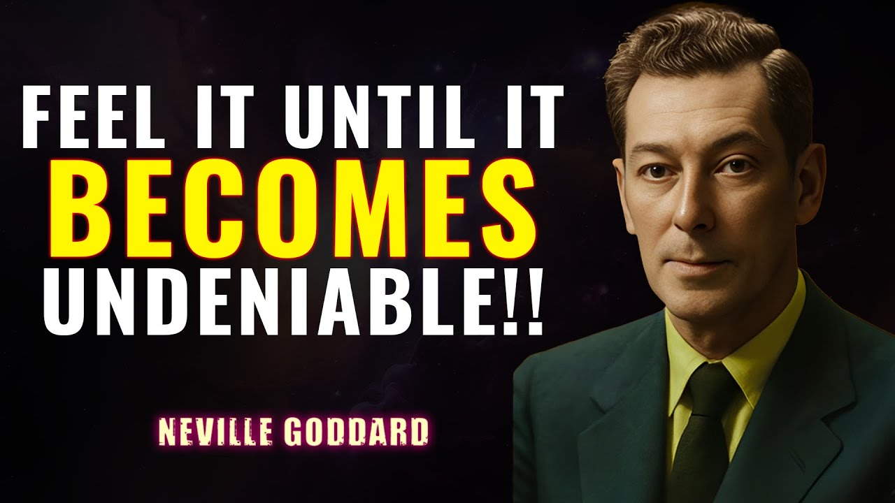 Neville Goddard - I’m Going to Show You How to Feel It Into Reality The Ultimate Power Within!