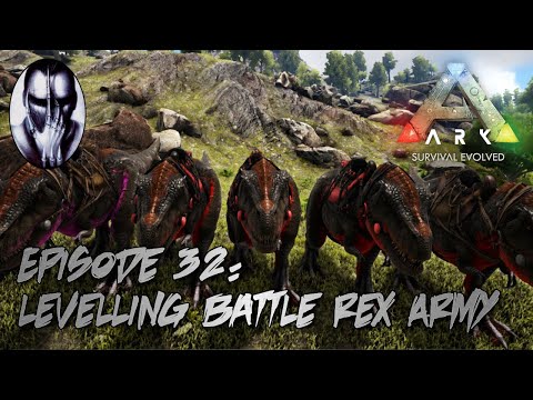 Ark Survival Evolved - Ep.32: Levelling Battle Rex Army