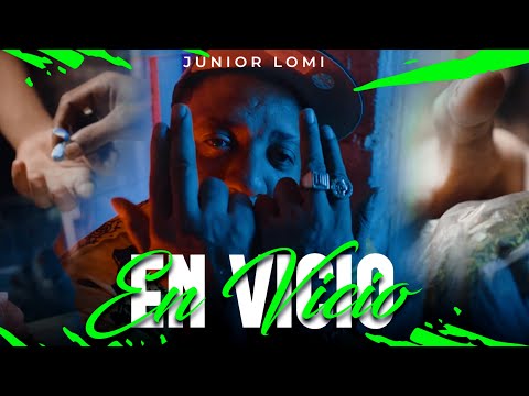 JUNIOR LOMI - EN VICIO (VIDEO OFICIAL) @monchololavainilla
