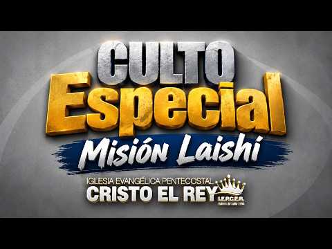 Culto Especial | I.E.P.C.E.R ANEXO Misión Laishi Formosa junto al Pastor José Domingo Lugo.