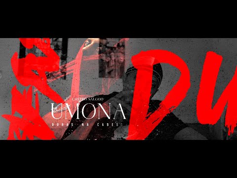 Castro Salgod - UMONA  (Official Video 2k22)