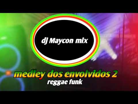 medley dos envolvidos 2