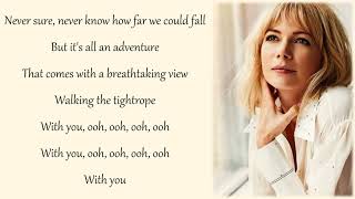 Michelle Williams - Tightrope (Lyrics &amp; Pictures) (The Greatest Showman)
