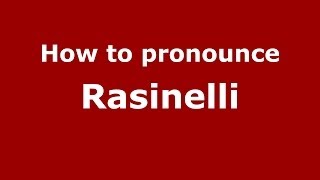 How to pronounce Rasinelli