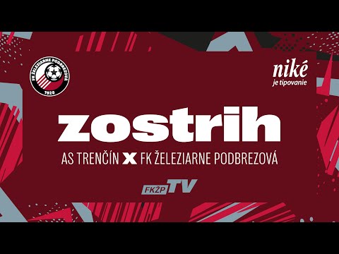 ZOSTRIH ║ Niké liga | AS Trenčín - FK Železiarne Podbrezová 0:4
