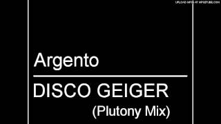 Argento - Disco Geiger (Plutony Mix)
