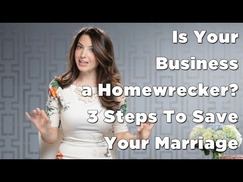 あなたのビジネスはホームレッカーですか？あなたの結婚を保存するための3つのステップ (Is Your Business A Homewrecker? 3 Steps To Save Your Marriage)