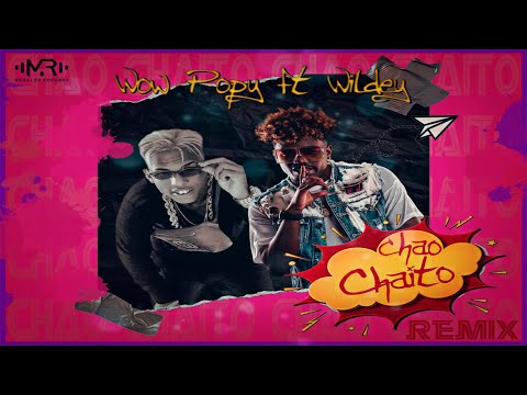 Dj Gomeko, Wow Popy feat @WildeyLucho  - Chao Chaito (Remix)