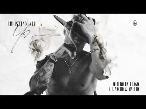 Christian Alicea, @Nacho  & @MaffioGlobal  - Quiero Un Trago (Official Visualizer)