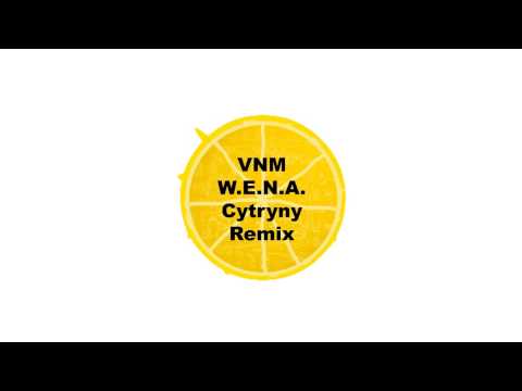W.E.N.A. x VNM - Cytryny Remix (prod. ExtremeBeats)