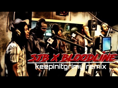 SJB X BLOODLINE - KEEPINITGRIMY REMIX