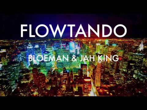 BLOEMAN & JAH KING - FLOWTANDO - PROD. GETTS BEATS