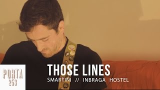 SMARTINI // Those Lines [Ao Vivo na Porta 253]