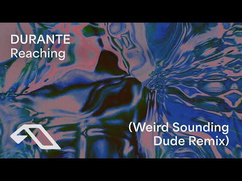 Durante - Reaching (Weird Sounding Dude Remix)